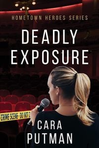 Produktbild: Deadly Exposure (Hometown Heroes, #1)