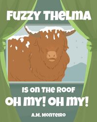 Produktbild: Fuzzy Thelma Is On The Roof Oh My! Oh My!
