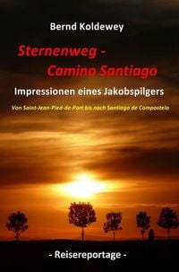 Bild vom Artikel Sternenweg - Camino Santiago - Impressionen eines Jakobspilgers vom Autor Bernd Koldewey