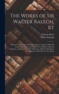 Produktbild: The Works of Sir Walter Ralegh, Kt