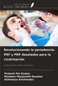 Produktbild: Revolucionando la periodoncia: PRF y PRP desatados para la cicatrizaci&oacute;n