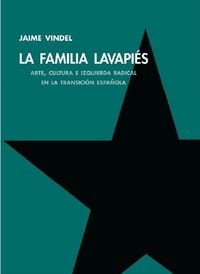 Produktbild: La Familia Lavapi&eacute;s : arte, cultura e izquierda radical en la transici&oacute;n espa&ntilde;ola