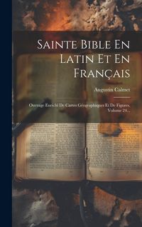 Produktbild: Sainte Bible En Latin Et En Fran&ccedil;ais: Ouvrage Enrichi De Cartes G&eacute;ographiques Et De Figures, Volume 24...