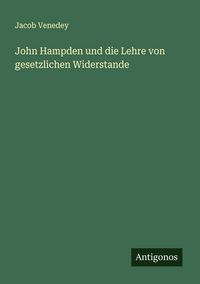 Produktbild: John Hampden und die Lehre von gesetzlichen Widerstande