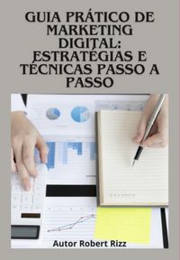 Produktbild: Guia Pr&aacute;tico De Marketing Digital: Estrat&eacute;gias E T&eacute;cnicas Passo A Passo
