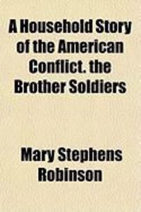 Produktbild: A Household Story of the American Conflict. the Brother Soldiers