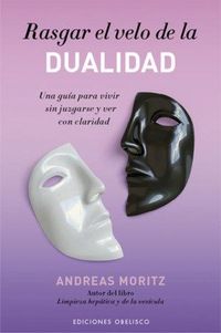 Produktbild: Rasgar el velo de la dualidad : una guía para vivir sin juzgarse y ver con claridad