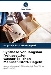 Produktbild: Synthese von langsam freigesetzten, wasserl&ouml;slichen Mehrn&auml;hrstoff-Ziegeln
