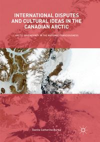 Produktbild: International Disputes and Cultural Ideas in the Canadian Arctic