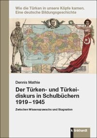 Produktbild: Der T&uuml;rken- und T&uuml;rkeidiskurs in Schulb&uuml;chern 1919 &ndash; 1945