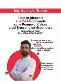 Produktbild: Tutte le risposte alle 24 + 5 domande sulle Pompe di Calore a cui NESSUNO sa rispondere