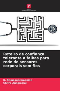 Produktbild: Roteiro de confian&ccedil;a tolerante a falhas para rede de sensores corporais sem fios