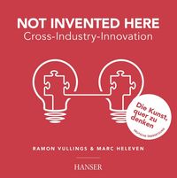 Produktbild: Not Invented Here - Cross Industry Innovation
