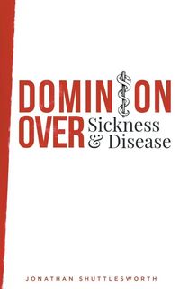 Produktbild: Dominion Over Sickness and Disease