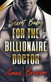 Produktbild: Secret Baby for the Billionaire Doctor