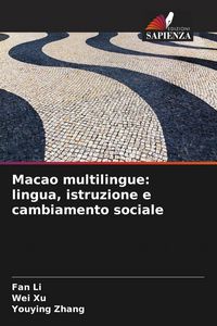Produktbild: Macao multilingue: lingua, istruzione e cambiamento sociale