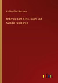Produktbild: Ueber die nach Kreis-, Kugel- und Cylinder-Functionen