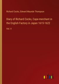 Produktbild: Diary of Richard Cocks, Cape-merchant in the English Factory in Japan 1615-1622