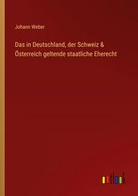Produktbild: Das in Deutschland, der Schweiz & &Ouml;sterreich geltende staatliche Eherecht