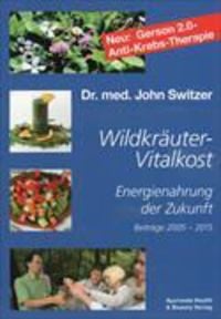 Bild vom Artikel Wildkräuter-Vitalkost mit Gerson 2.0 Anti-Krebs-Therapie vom Autor John med. Switzer