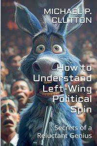 Produktbild: How to Understand Left-Wing Political Spin