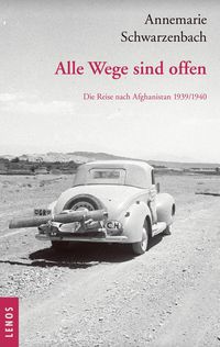 Bild vom Artikel Ausgewählte Werke von Annemarie Schwarzenbach / Alle Wege sind offen vom Autor Annemarie Schwarzenbach