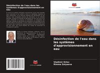 Produktbild: D&eacute;sinfection de l'eau dans les syst&egrave;mes d'approvisionnement en eau