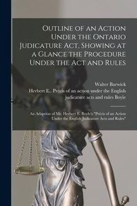 Produktbild: Outline of an Action Under the Ontario Judicature Act, Showing at a Glance the Procedure Under the Act and Rules [microform]: an Adaption of Mr. Herbe