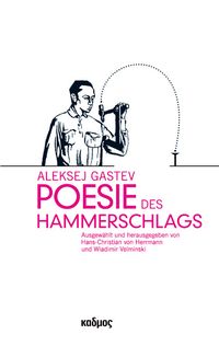 Produktbild: Aleksej Gastev. Poesie des Hammerschlags