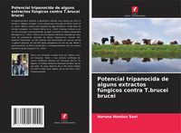 Produktbild: Potencial tripanocida de alguns extractos f&uacute;ngicos contra T.brucei brucei