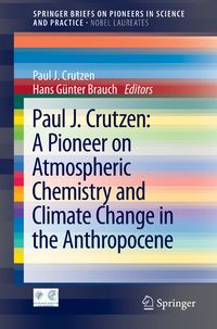 Produktbild: Paul J. Crutzen: A Pioneer on Atmospheric Chemistry and Climate Change in the Anthropocene