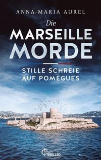 Produktbild: Die Marseille-Morde - Stille Schreie auf Pom&egrave;gues
