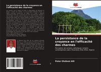 Produktbild: La persistance de la croyance en l'efficacit&eacute; des charmes