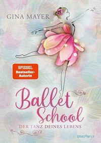 Bild vom Artikel Ballet School - Der Tanz deines Lebens vom Autor Gina Mayer