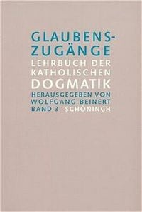 Produktbild: Glaubenszug&auml;nge. Lehrbuch der Katholischen Dogmatik