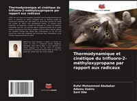 Produktbild: Thermodynamique et cin&eacute;tique du trifluoro-2-m&eacute;thyloxypropane par rapport aux radicaux