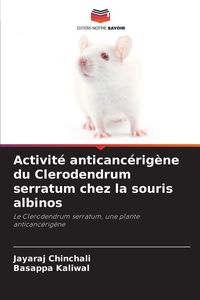 Produktbild: Activit&eacute; anticanc&eacute;rig&egrave;ne du Clerodendrum serratum chez la souris albinos