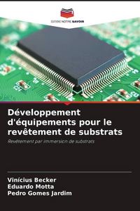 Produktbild: D&eacute;veloppement d'&eacute;quipements pour le rev&ecirc;tement de substrats