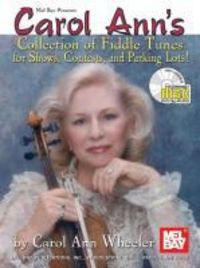 Produktbild: Carol Ann's Collection of Fiddle Tunes for Shows, Contests, and Parking Lot Jamming! [With CD]