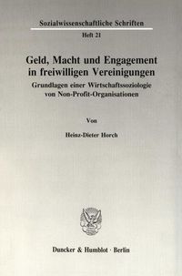 Bild vom Artikel Geld, Macht und Engagement in freiwilligen Vereinigungen. vom Autor Heinz-Dieter Horch