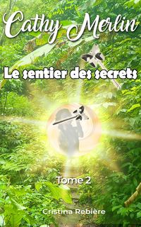 Produktbild: Cathy Merlin: 2. Le sentier des secrets