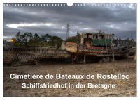 Produktbild: Cimeti&egrave;re de Bateaux de Rostellec (Wandkalender 2027 DIN A3 quer), CALVENDO Monatskalender