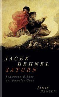 Produktbild: Saturn. Schwarze Bilder der Familie Goya