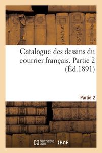 Produktbild: Catalogue de dessins du courrier fran&ccedil;ais. Partie 2