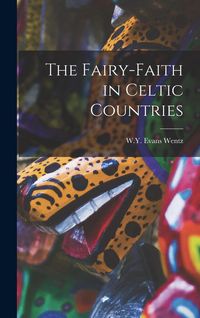 Produktbild: The Fairy-Faith in Celtic Countries