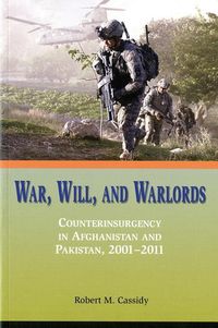 Produktbild: War, Will, and Warlords: Counterinsurgency in Afghanistan and Pakistan, 2001-2011