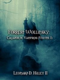 Produktbild: Forrest Wollinsky: Ca&ccedil;ador de Vampiros (Volume I)