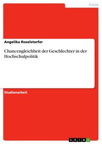 Produktbild: Chancengleichheit der Geschlechter in der Hochschulpolitik