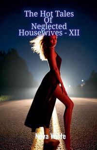 Produktbild: The Hot Tales Of Neglected Housewives - XII