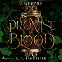 Produktbild: A Promise of Blood: A darkly romantic, high-stakes fantasy adventure